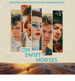 ON SWIFT HORSES (Original Motion Picture Soundtrack)